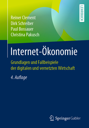 Internet-Ökonomie von Bossauer,  Paul, Clement,  Reiner, Pakusch,  Christina, Schreiber,  Dirk