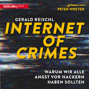 Internet of Crimes von Reischl,  Gerald, Wolter,  Peter