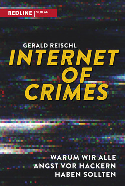 Internet of Crimes von Reischl,  Gerald