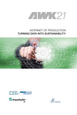 Internet of Production – Turning Data into Sustainability von Bergs,  Thomas, Brecher,  Christian, Schmitt,  Robert, Schuh,  Günther