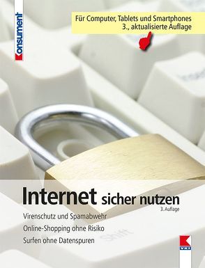 Internet sicher nutzen von Schönfeldinger,  Gernot, Verein für Konsumenteninformation
