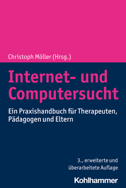 Internet- und Computersucht von Möller,  Christoph