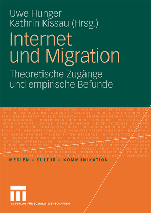Internet und Migration von Hunger,  Uwe, Kissau,  Kathrin