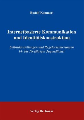 Internetbasierte Kommunikation und Identitätskonstruktion von Kammerl,  Rudolf