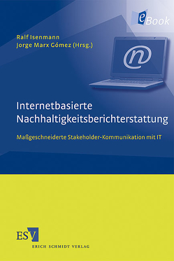 Internetbasierte Nachhaltigkeitsberichterstattung von Amelung,  Mario, Arndt,  Hans-Knud, Behrens,  Bastian, Bergmann,  Uwe, Bey,  Christoph, Blanke,  Moritz, Brosowski,  Jan, Daub,  Claus-Heinrich, Eckermann,  André, Franz,  Peter, Glatzner,  Ludwig, Godemann,  Jasmin, Haßler,  Robert, Hauff,  Volker, Herrndorf,  Martin, Herzig,  Christian, Hilty,  Lorenz M., Isenmann,  Ralf, Kim,  Kicheol, Kundt,  Michael, Lange,  Christoph, Lehni,  Markus, Lenzen,  Manfred, Lundie,  Sven, Marx Gómez,  Jorge, Menzel,  Ulrich, Müller-Merbach,  Heiner, Pianowski,  Mathias, Roth,  Daniel-Sascha, Schaltegger,  Stefan, Schappert,  Monika, Thurm,  Ralph, Thurn,  Ina, Wagner,  Marcus, Winter,  Michael, Zak,  Marta