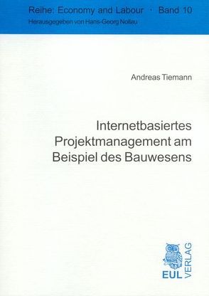Internetbasiertes Projektmanagement am Beispiel des Bauwesens von Tiemann,  Andreas