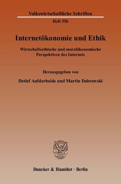 Internetökonomie und Ethik. von Aufderheide,  Detlef, Dabrowski,  Martin