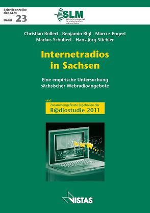 Internetradios in Sachsen von Adomeit,  Markus, Beer,  Annelie-Madlen, Bigl,  Benjamin, Bischoff,  Stefan, Bollert,  Christian, Engert,  Marcus, Schubert,  Markus, Stiehler,  Hans-Jörg