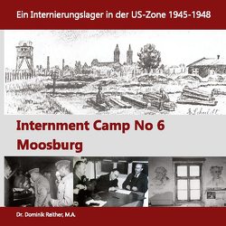 Internment Camp No 6 Moosburg von Dr. Reither,  Dominik, Stalag Moosburg e.V.,  Verein