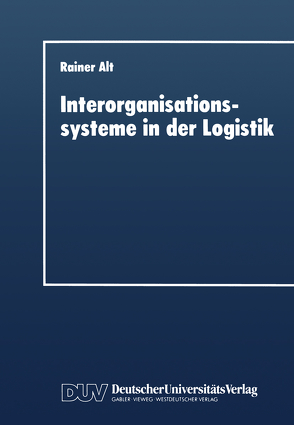 Interorganisationssysteme in der Logistik von Alt,  Rainer