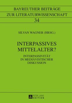 Interpassives Mittelalter? von Wagner,  Silvan