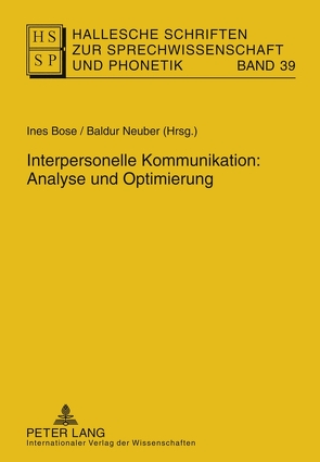 Interpersonelle Kommunikation: Analyse und Optimierung von Bose,  Ines, Neuber,  Baldur