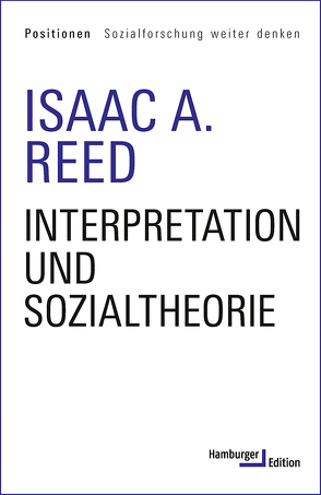 Interpretation und Sozialtheorie von Hoebel,  Thomas, Reed,  Isaac Ariail, Schäfer,  Ursel