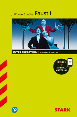 STARK Interpretationen Deutsch – Goethe: Faust I von Rinnert,  Andrea