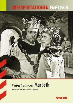 Interpretationen Englisch – Shakespeare: Macbeth von Mürb,  Franz