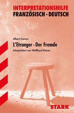 Interpretationen Französisch – Camus: L’Étranger/Der Fremde von Keiser,  Wolfhard