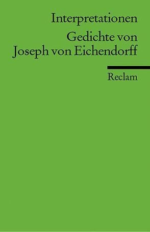 Interpretationen. Gedichte von Joseph von Eichendorff von Sautermeister,  Gert