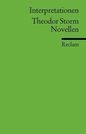 Interpretationen: Theodor Storm. Novellen von Deupmann,  Christoph