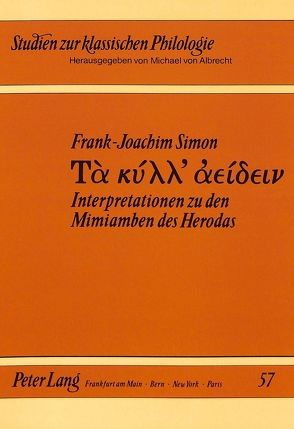 Interpretationen zu den Mimiamben des Herodas von Simon,  Frank