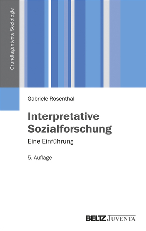 Interpretative Sozialforschung von Rosenthal,  Gabriele