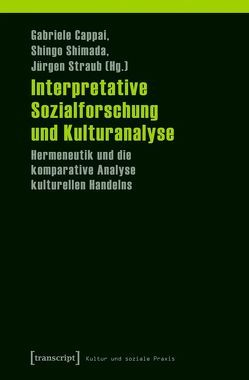Interpretative Sozialforschung und Kulturanalyse von Cappai,  Gabriele, Shimada,  Shingo, Straub,  Jürgen