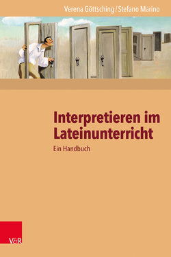 Interpretieren im Lateinunterricht von Göttsching,  Verena, Marino,  Stefano