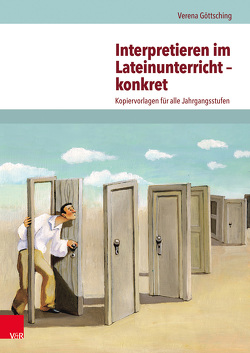 Interpretieren im Lateinunterricht – konkret von Göttsching,  Verena