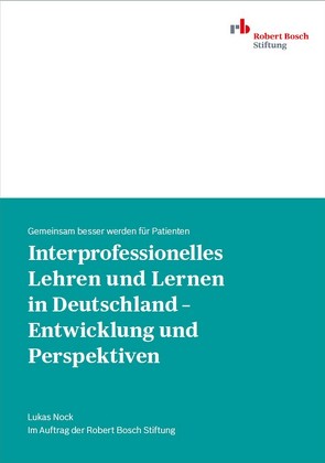 Interprofessionelles Lehren und Lernen in Deutschland – Entwicklung und Perspektiven von Nock,  Lukas