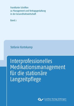 Interprofessionelles Medikationsmananagement für die stationäre Langzeitpflege von Kortekamp,  Stefanie, Meyer,  Hilko J., Schabel,  Matthias