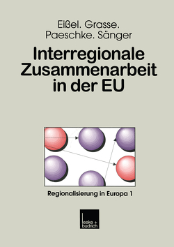 Interregionale Zusammenarbeit in der EU von Eissel,  Dieter, Grasse,  Alexander, Paeschke,  Björn, Sänger,  Ralf