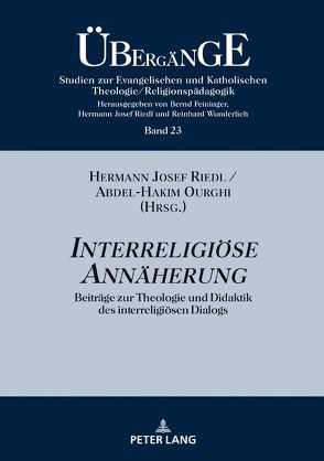 Interreligiöse Annäherung von Ourghi,  Abdel-Hakim, Riedl,  Hermann Josef