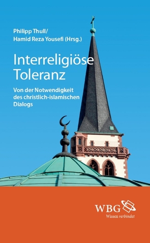 Interreligiöse Toleranz von Thull,  Philipp, Yousefi,  Hamid Reza