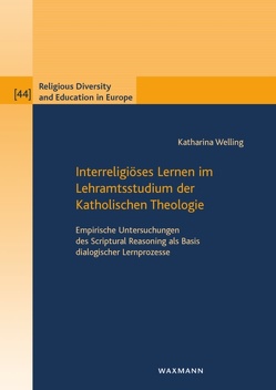 Interreligiöses Lernen im Lehramtsstudium der Katholischen Theologie von Welling,  Katharina