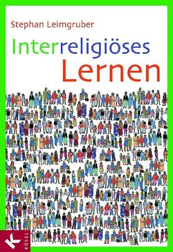 Interreligiöses Lernen von Leimgruber,  Stephan