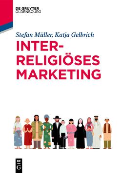 Interreligiöses Marketing von Gelbrich,  Katja, Müller,  Stefan