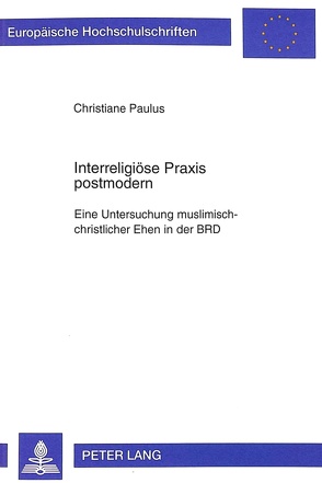 Interreligiöse Praxis postmodern von Paulus,  Christiane