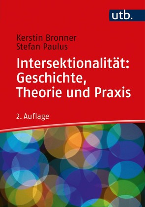 Intersektionalität: Geschichte, Theorie und Praxis von Bronner,  Kerstin, Paulus,  Stefan