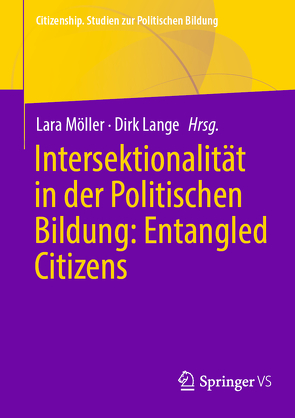 Intersektionalität in der Politischen Bildung: Entangled Citizens von Lange,  Dirk, Möller,  Lara