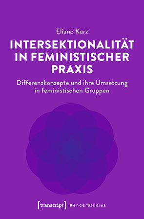 Intersektionalität in feministischer Praxis von Kurz,  Eliane