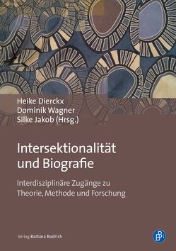 Intersektionalität und Biografie von Dierckx,  Heike, Jakob,  Silke, Wagner-Diehl,  Dominik
