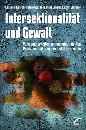 Intersektionalität und Gewalt von Micus-Loos,  Christiane, Schäfer,  Stella, Schrader,  Kathrin, von Auer,  Katja