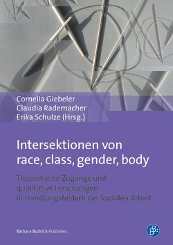 Intersektionen von race, class, gender, body von Giebeler,  Cornelia, Rademacher,  Claudia, Schulze,  Erika