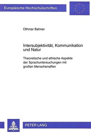 Intersubjektivität, Kommunikation und Natur von Bahner,  Othmar