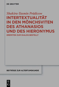 Intertextualität in den Mönchsviten des Athanasios und des Hieronymus von Prädicow,  Shakira-Tasmin