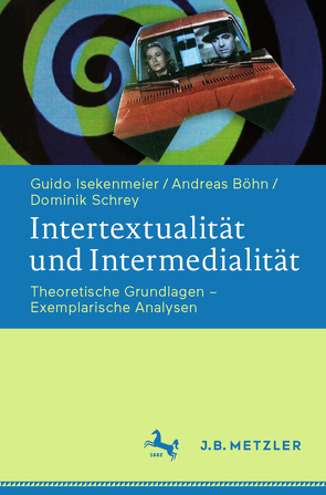 Intertextualität und Intermedialität von Böhn,  Andreas, Isekenmeier,  Guido, Schrey,  Dominik