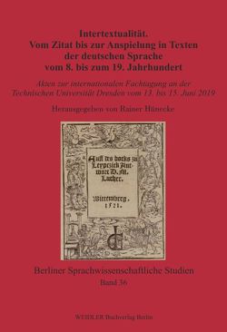 Intertextualität. Vom Zitat bis zur Anspielung in Texten der deutschen Sprache vom 8. bis zum 19. Jahrhundert von Hünecke,  Rainer, Wich-Reif,  Claudia