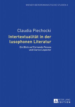 Intertextualität in der lusophonen Literatur von Piechocki,  Claudia