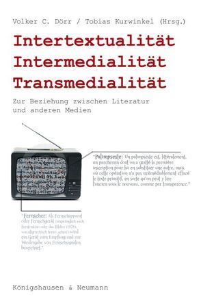 Intertextualität, Intermedialität, Transmedialität von Dörr,  Volker, Kurwinkel,  Tobias