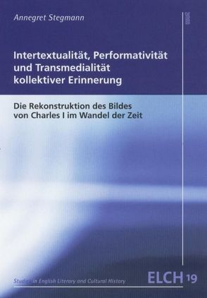 Intertextualität, Performativität und Transmedialität kollektiver Erinnerung von Stegmann,  Annegret