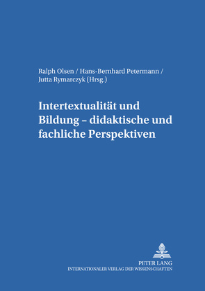 Intertextualität und Bildung – didaktische und fachliche Perspektiven von Olsen,  Ralph, Petermann,  Bernhard, Rymarczyk,  Jutta
